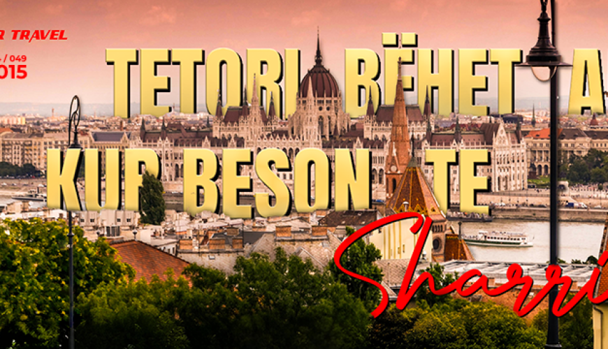 Tetori bëhet ari, kur beson te Sharr Travel