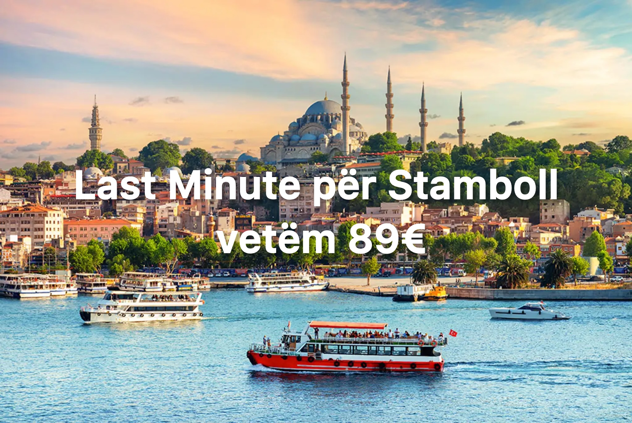Last Minute për Stamboll — vetëm 89€