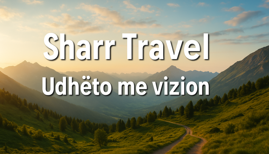 Sharr Travel: Udhëto me vizion