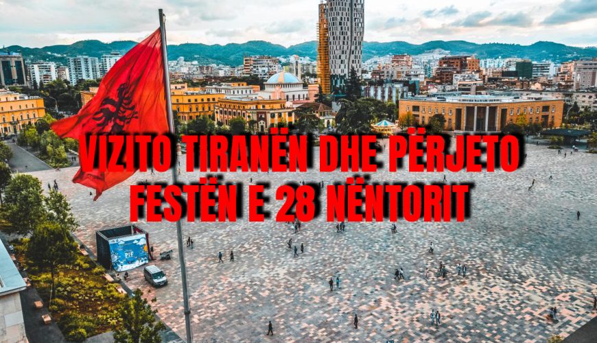 Vizito Tiranën dhe përjeto festën e 28 Nëntorit me Sharr Travel! 🇦🇱