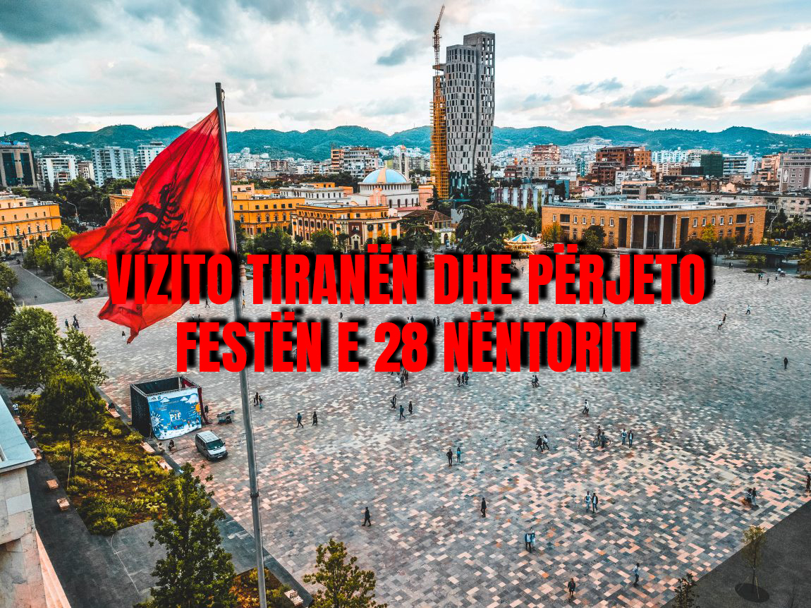 Vizito Tiranën dhe përjeto festën e 28 Nëntorit me Sharr Travel! 🇦🇱